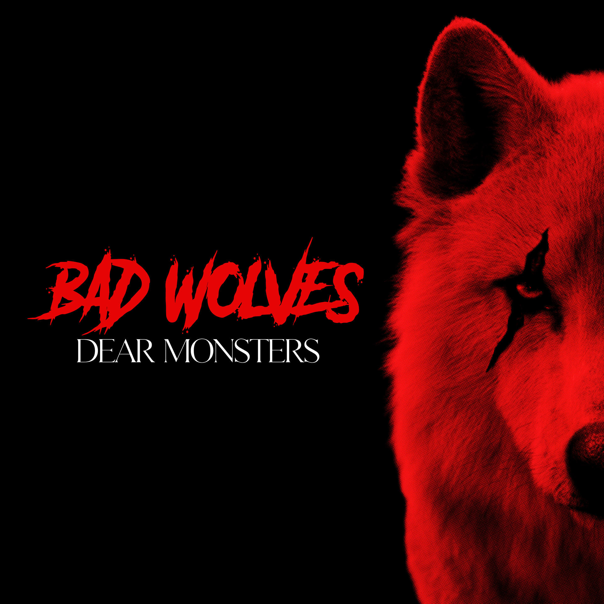 Rotes Wolfsgesicht, schwarzer Hintergrund, die Worte BAD WOLVES DEAR MONSTERS.