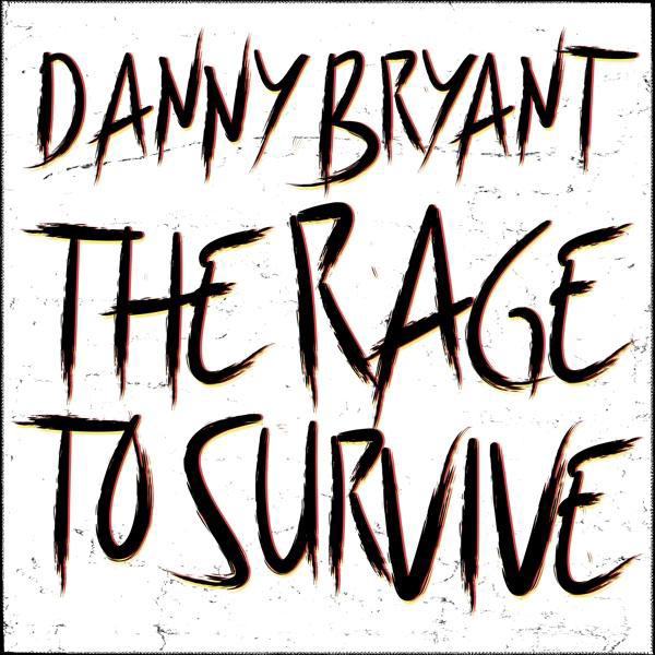 Albumcover: Danny Bryant, The Rage To Survive, weißer Hintergrund.