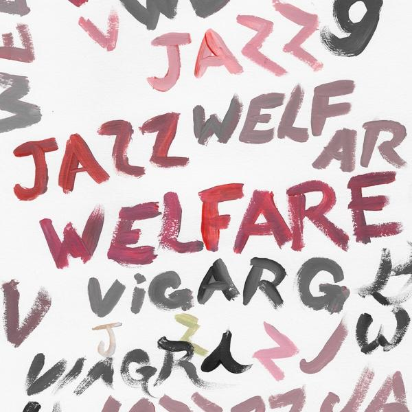 Fehér hátterű szövegalapú műalkotás. Olyan szavak, mint a JAZZ, WELFARE és VIGAR, különböző színekkel és betűtípusokkal vannak festve.