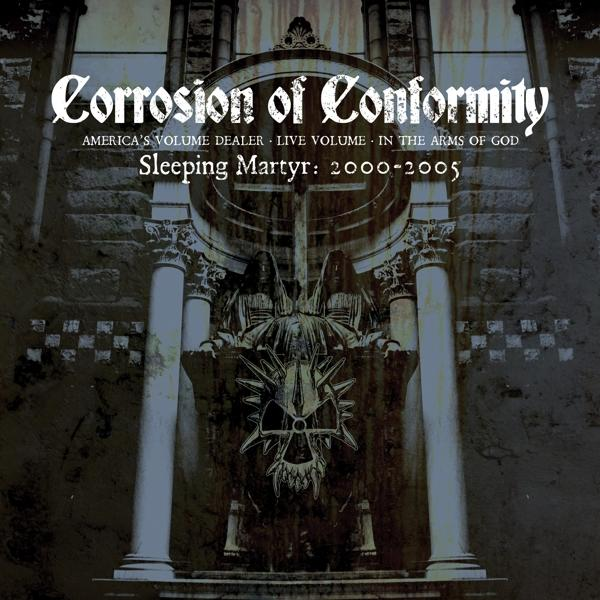 Corrosion Of Conformity - (CD) Matyr 2000-2005: - Edition 3CD Sleeping