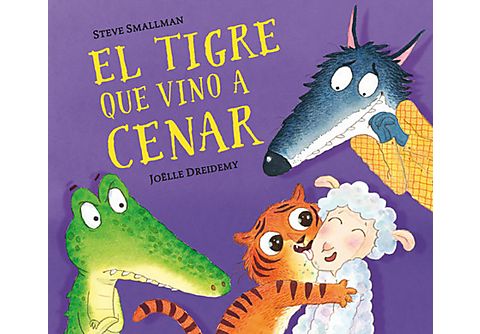 El Tigre Que Vino A Cenar - Steve Smallman