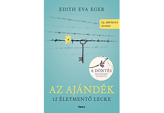 Edith Eva Eger - Az Ajándék - 12 életmentő lecke - Új, bővített kiadás