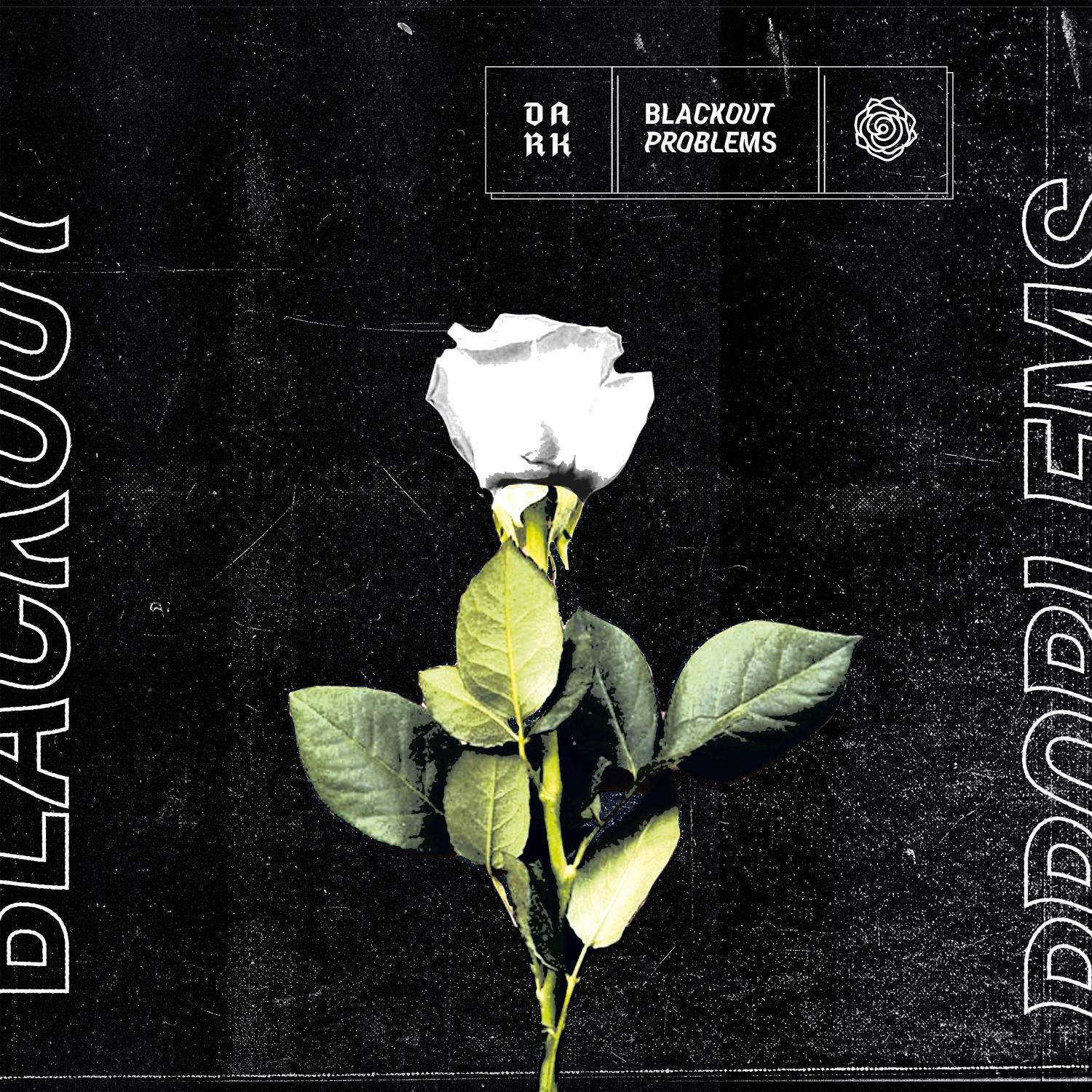 Schwarzer Hintergrund mit weißer Rose, grünen Blättern und dem Wort "BLACKOUT PROBLEMS" in weißem Text.