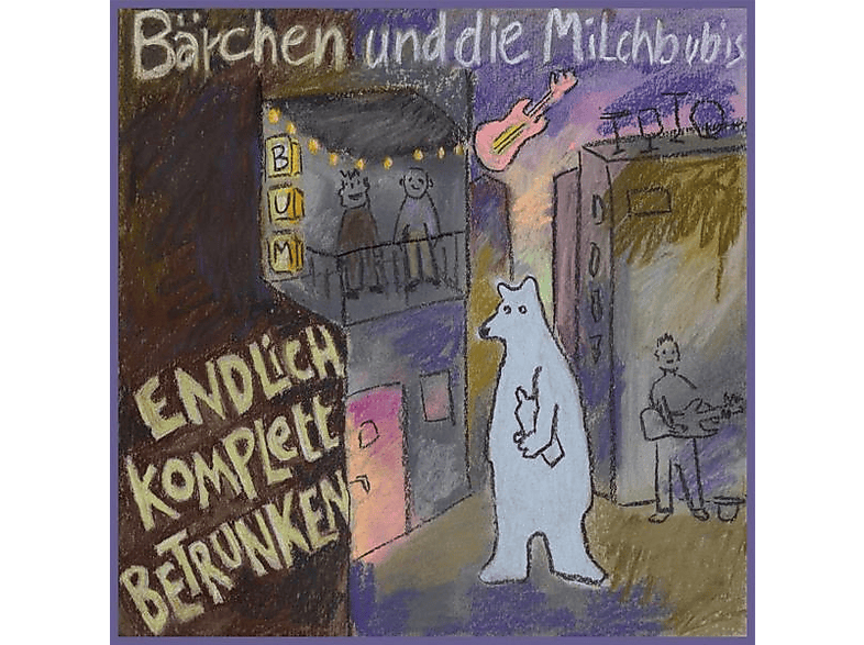 Bärchen Und Die Milchbubis - Endlich komplett betrunken - (Vinyl)