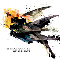 Attacca Quartet - Of All Joys  - (CD)
