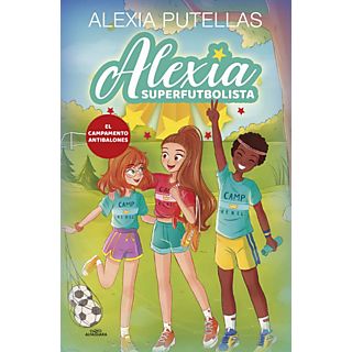 Alexia Superfutbolista 2: Campamento Antibalones - Alexia Putellas