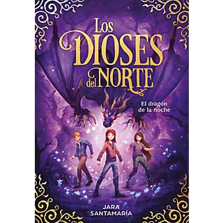 El Dragon De La Noche (Los Dioses Del Norte 4) - Jara Santamaría