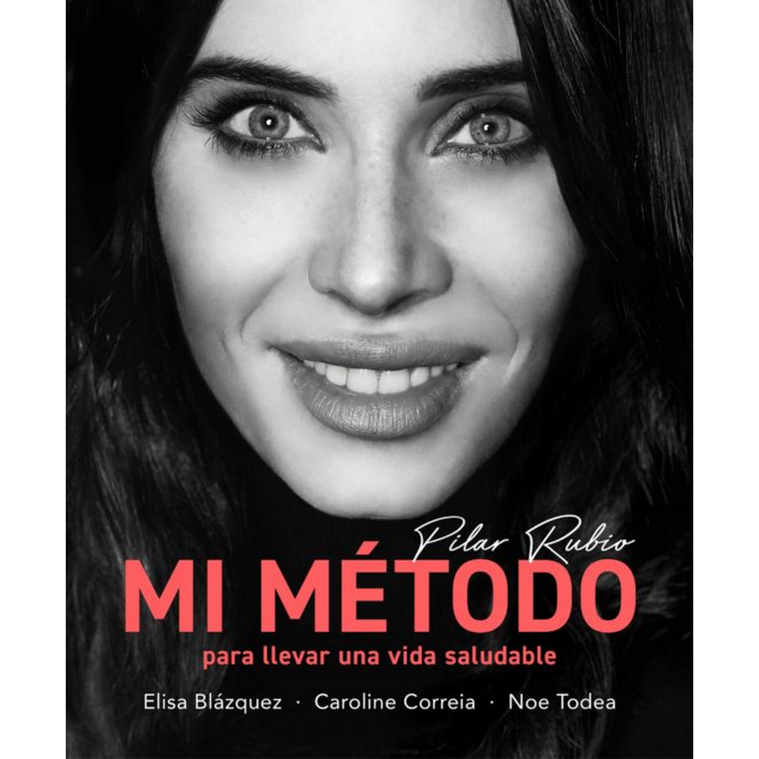 Mi Método Para Llevar Una Vida Saludable - Pilar Rubio