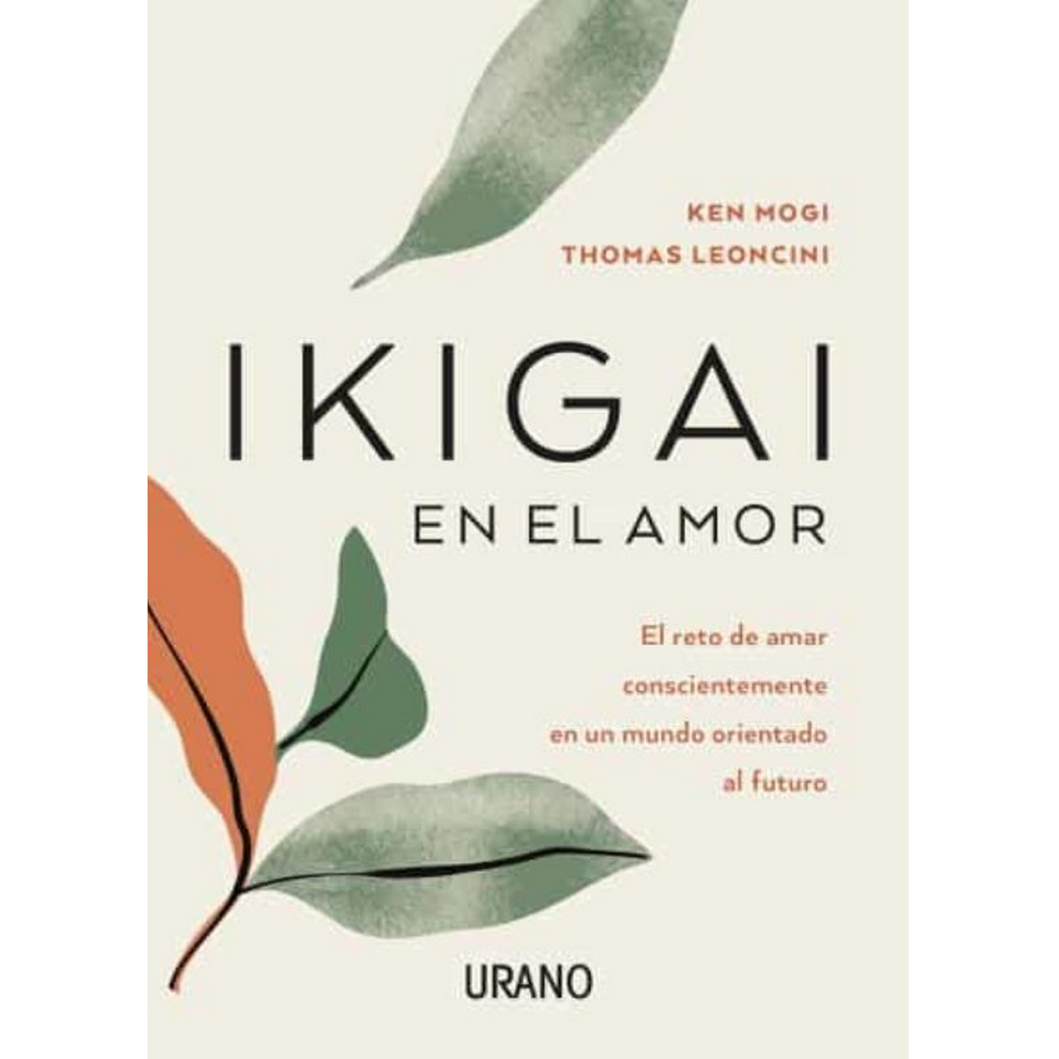 Ikigai En El amor reto de amar conscientemente un mundo orientado al futuro tapa blanda thomas leoncini y ken mogi