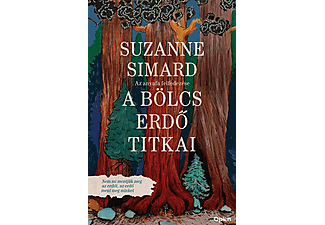 Suzanne Simard - A bölcs erdő titkai - Az anyafa felfedezése