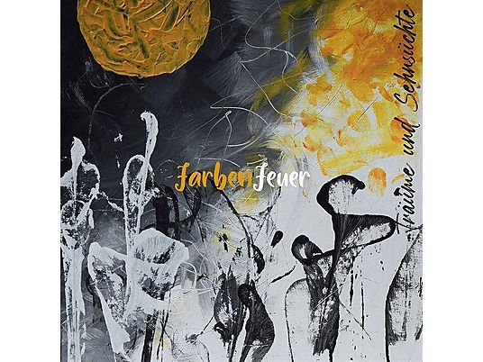 Farbenfeuer - Träume & Sehnsüchte [CD]