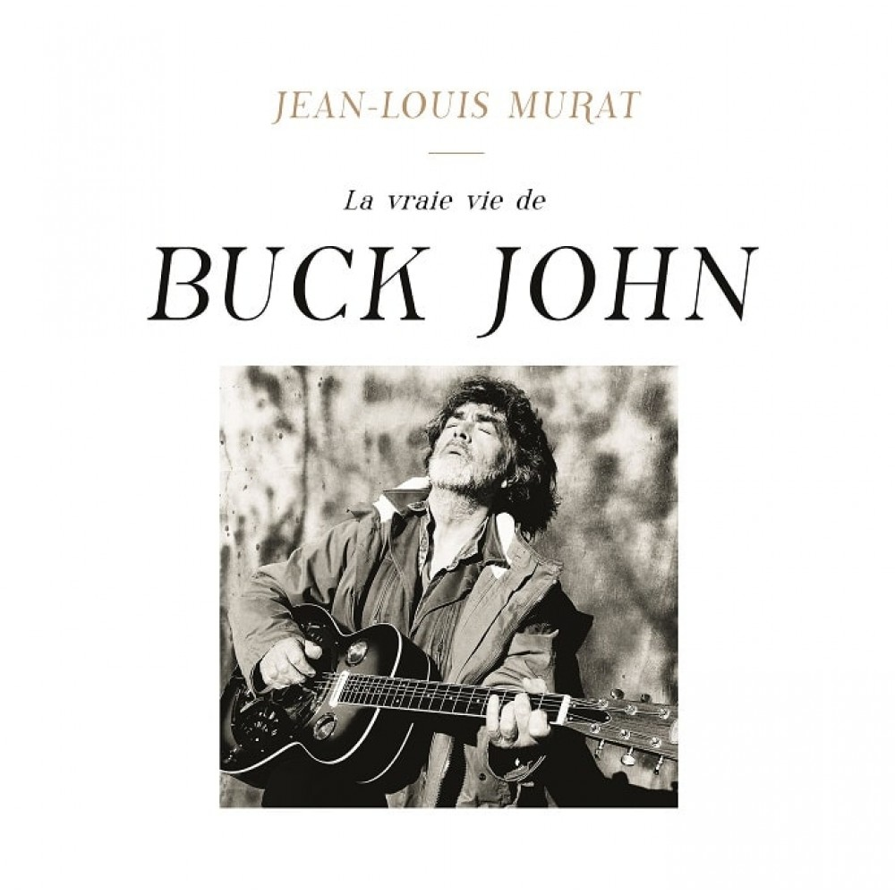 Albumhoes van Jean-Louis Murat, het album heet BUCK JOHN. De artiest speelt gitaar.
