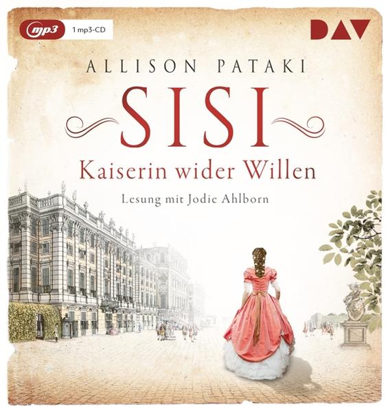 Allison Pataki - Sisi-Kaiserin wider Willen - (MP3-CD)