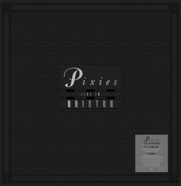 Albumhoes voor Pixies Live in Brixton. Zwarte achtergrond met een bakstenen muurtextuur. De bandnaam is wit.