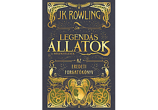J.K. Rowling - Legendás állatok és megfigyelésük - Az eredeti forgatókönyv