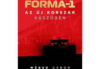 Wéber Gábor - Forma-1 - Az új korszak küszöbén