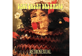 Last Great Dreamers - Retrosexual  - (CD)