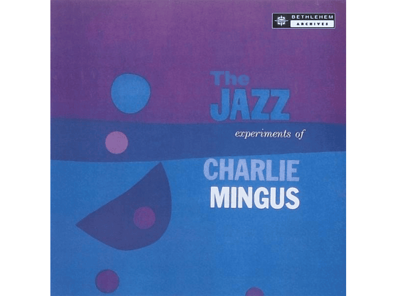 Charles Mingus - The Jazz Experiments Of Charles Mingus - (Vinyl)