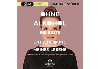 Nathalie Stüben - Ohne Alkohol: Die beste Entscheidung meines Lebens  - (MP3-CD)