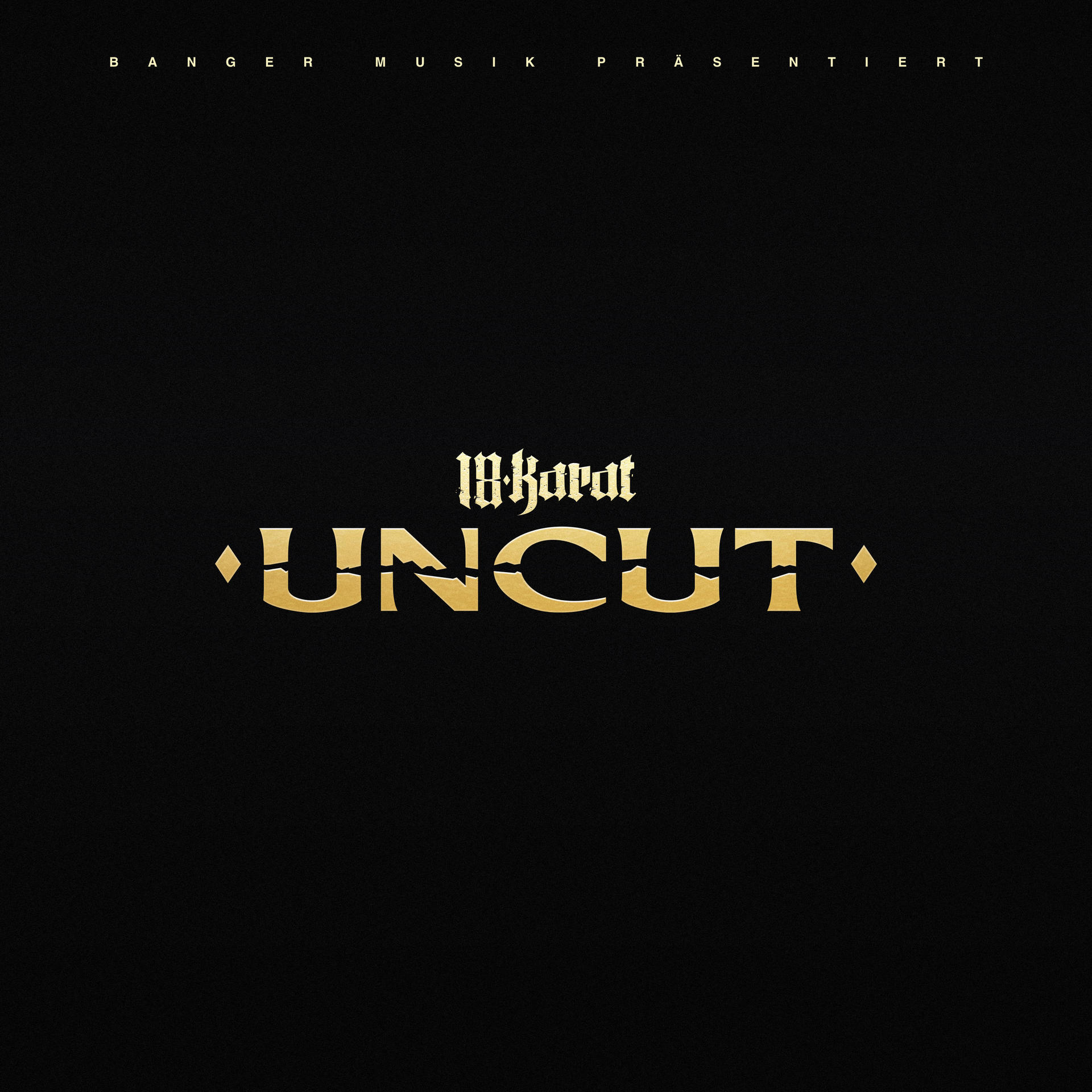 Schwarzes Albumcover mit goldenem Text: '18 Karat Uncut'.
