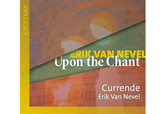 Erik Van Nevel Currende - Upon The Chant  - (CD)