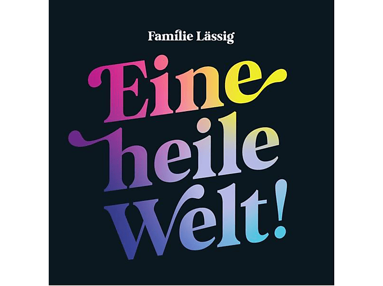 Familie Lässig - Eine heile Welt!  - (CD)