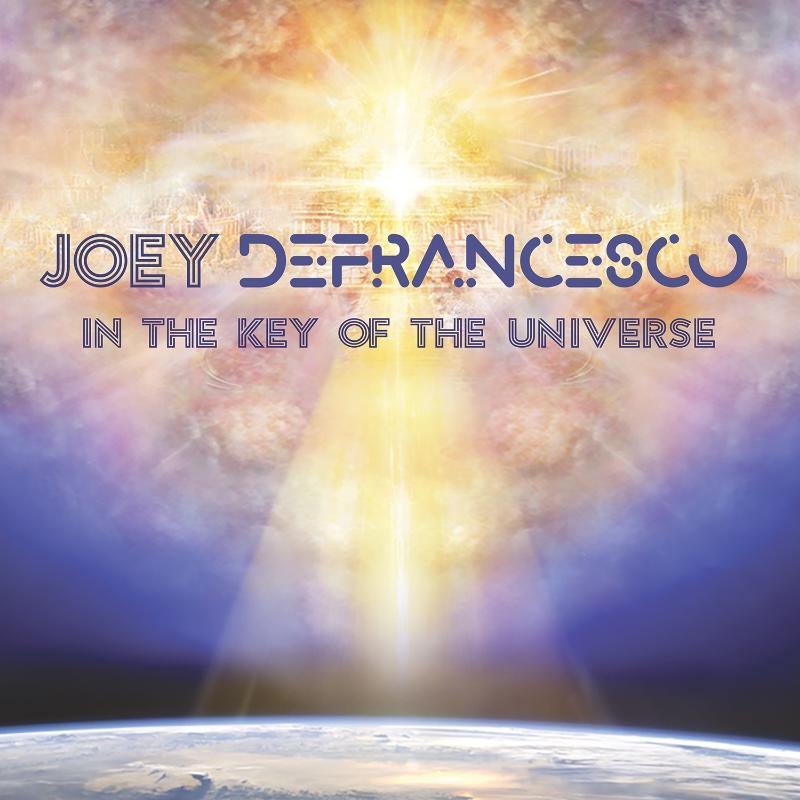 Album borító Joey DeFrancesco nevével és az In The Key Of The Universe felirattal.