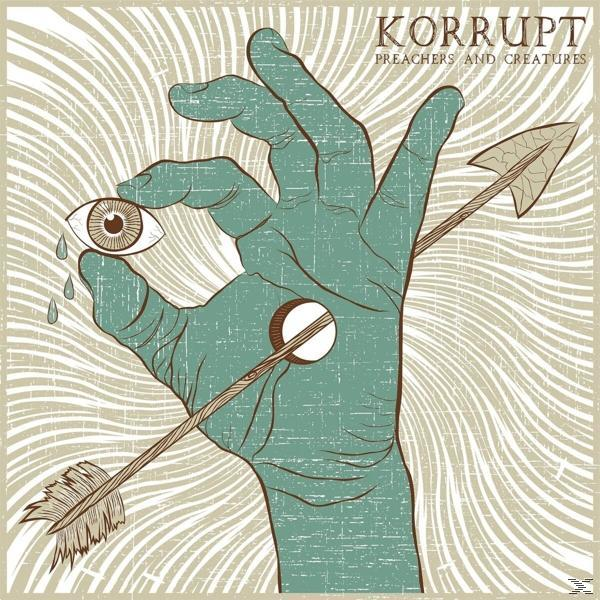 Korrupt - Preachers & Creatures  - (Vinyl)