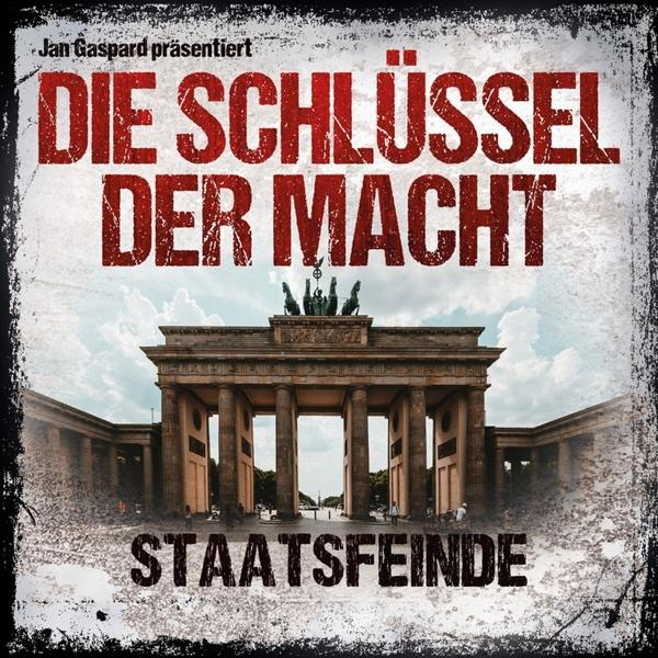 Jan Gaspard - Die - Schlüssel 5: (CD) Staatsfeinde der Macht-Folge