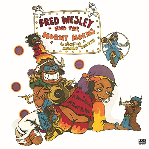 Fred Wesley And The Horny Horns Featuring Maceo Parker - A Blow For Me, Toot To You (180 gram, Audiophile Edition) (Vinyl LP (nagylemez))