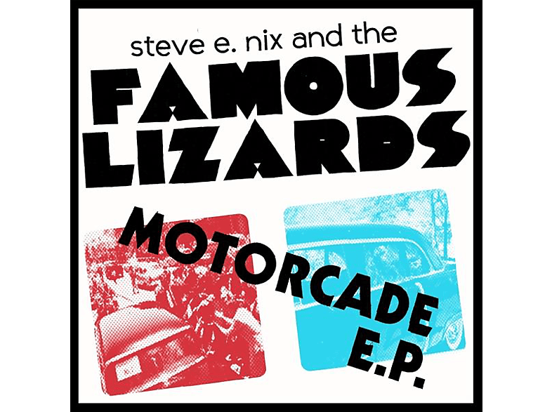 STEVE E. NIX & THE FAMOUS LIZARDS - Motorcade EP  - (Vinyl)