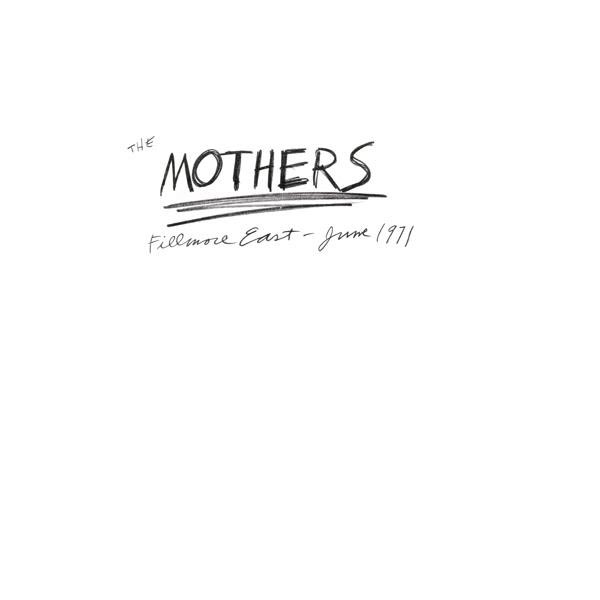 Handschriftlicher Text auf Weiß. 'THE MOTHERS' und 'Fillmore East - Juni 1971'.