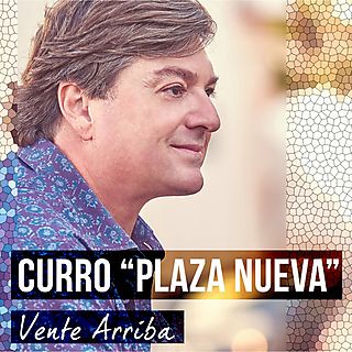 Curro "Plaza Nueva"- ¡Vente Arriba! - CD
