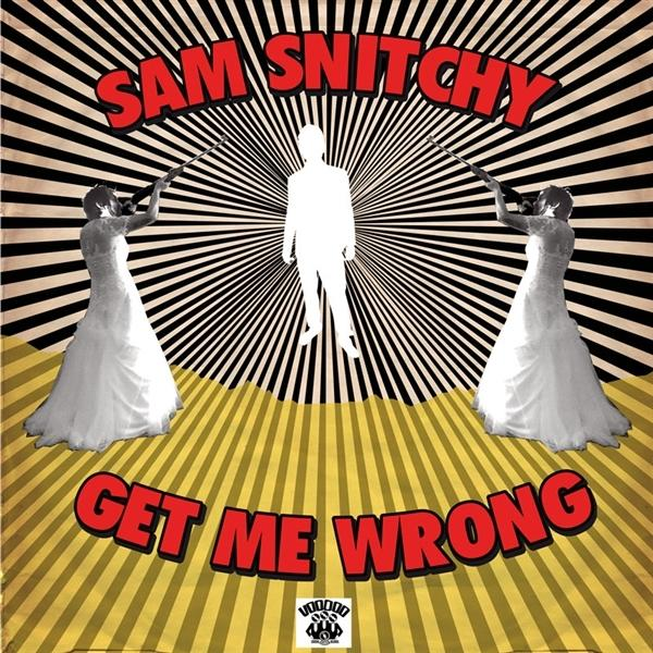 Sam Snitchy - - Wrong (Vinyl) Get Me