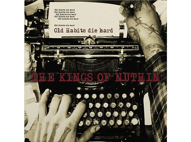 The Kings Of Nuthin\' - - HARD DIE OLD HABITS (Vinyl)