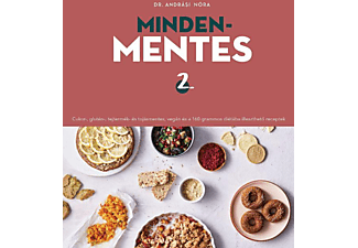 Dr. Andrási Nóra - Mindenmentes 2 - Cukor-, glutén-, tejtermék- és tojásmentes, vegán és a 160 grammos diétába illeszthető receptek