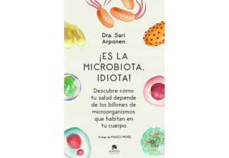 ¡Es La Microbiota, Idiota! - Sari Arponen