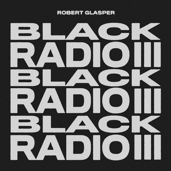 Album borító: Black Radio III, Robert Glasper.