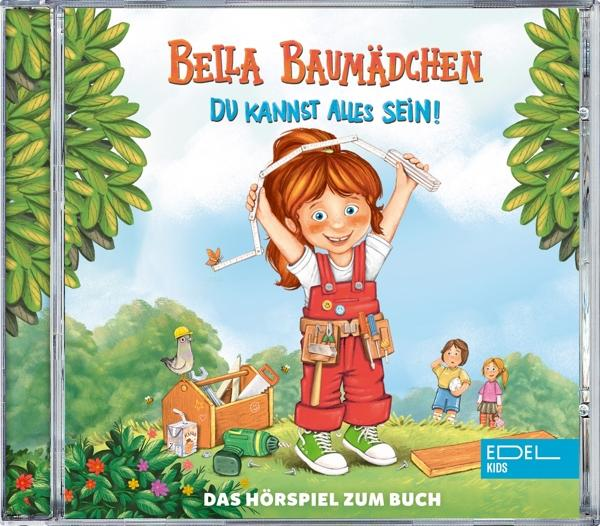 Bella Baumädchen - Hörspiel zum Buch:Du Kannst Alles Sein!  - (CD)