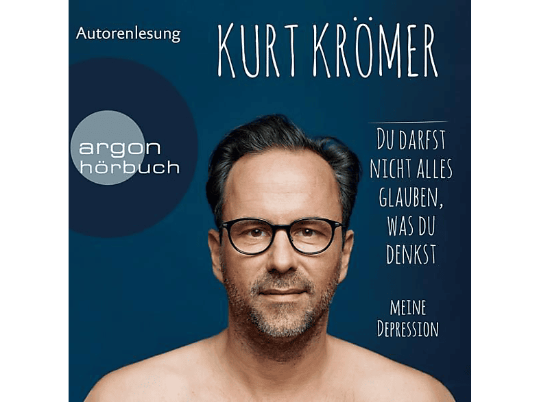 Kurt Krömer - Du Darfst Nicht Alles Glauben,Was Du Denkst.  - (MP3-CD)