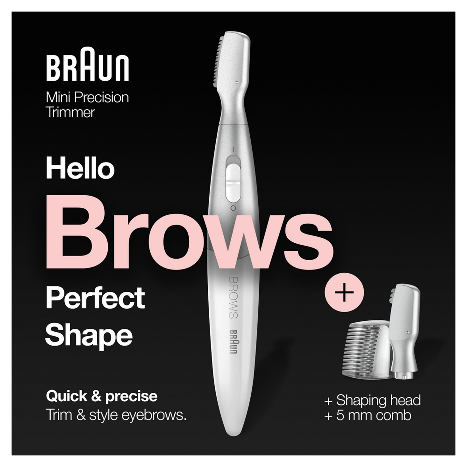 Braun Mini Precision Trimmer sobre fondo negro con texto: Brows, Perfect Shape.