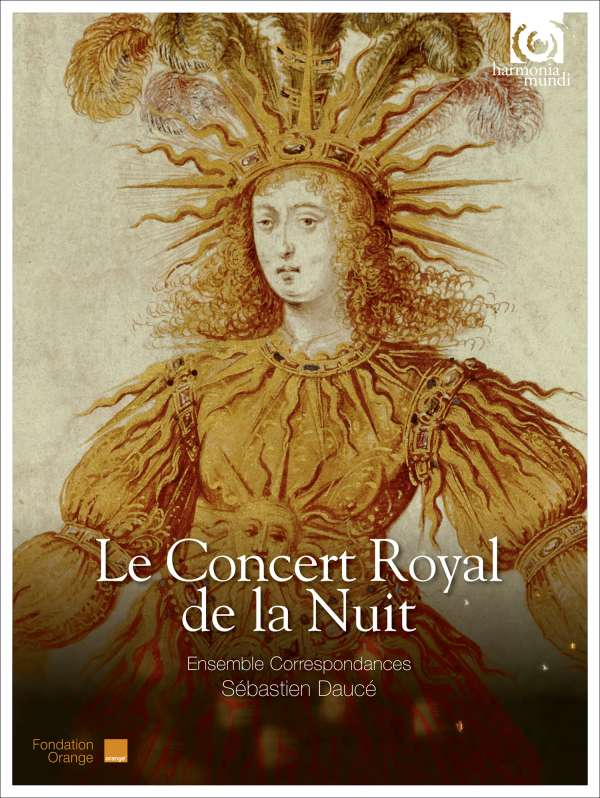 Ensemble Correspondances, Sébastien Daucé - Le Concert Royal de la Nuit (CD)