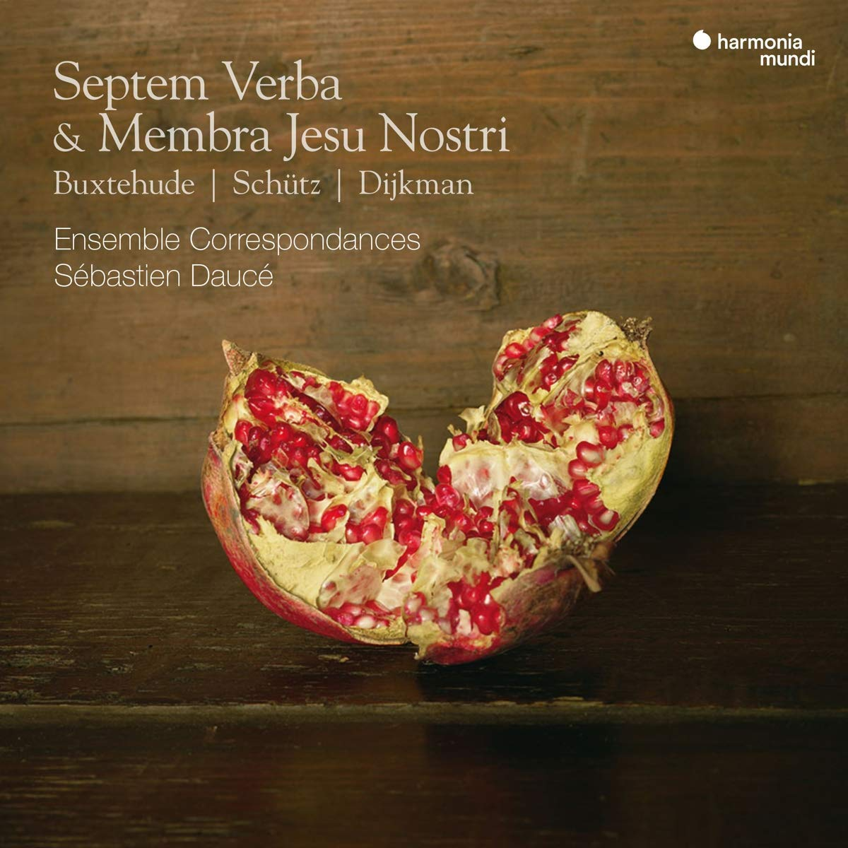 Ensemble Correspondances, Sébastien Daucé - Septem Verba & Membra Jesu Nostri (CD)