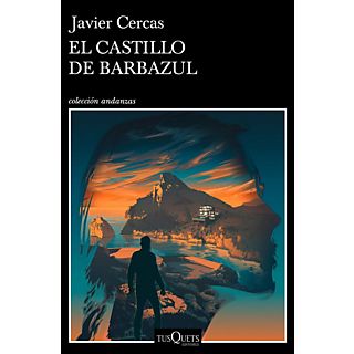 El Castillo De Barbazul: Terra Alta III (Andanzas) - Javier Cercas