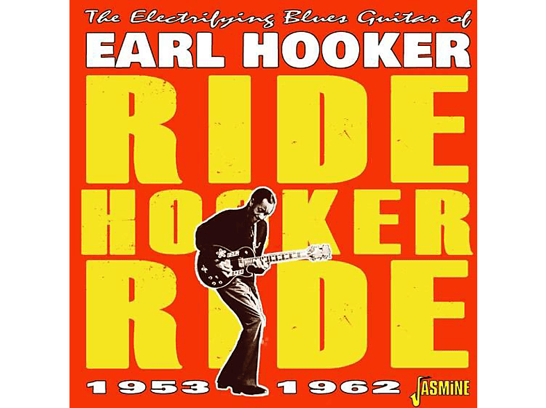 Earl Hooker Earl Hooker Ride Hooker Ride 1953 1962 The Electrifying