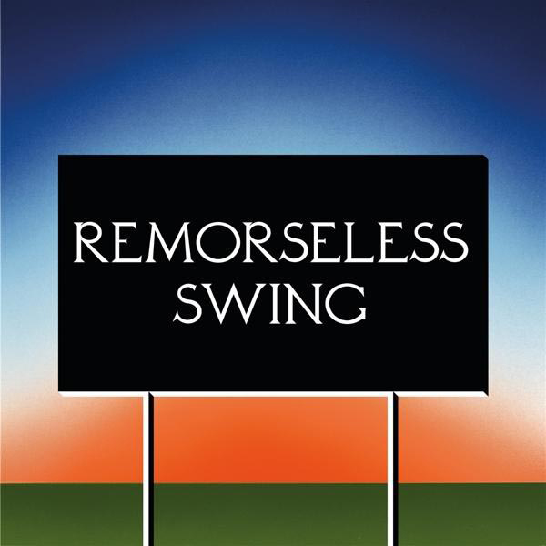 Dont Worry - Remorseless Swing (Vinyl) 
