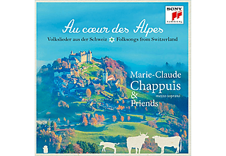 Marie-Claude Chappuis - Au Coeur des Alpes - Volkslieder aus der Schweiz (CD)