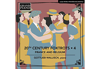 Gottlieb Wallisch - 20TH CENTURY FOXTROTS . 4 FRANCE AND BELGIUM  - (CD)