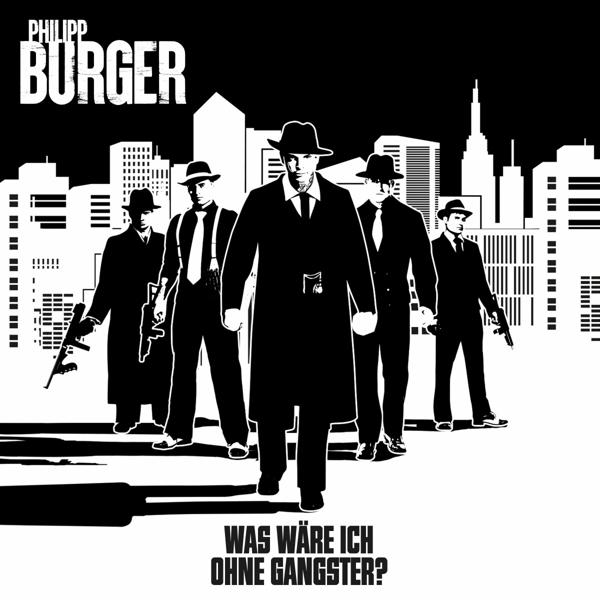 Philipp Burger - Was Wäre Ich Ohne Gangster? (Digipak)  - (CD)