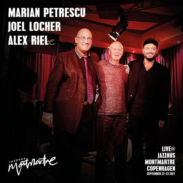 Petrescu,Marian/Locher,Joel/Riel,Alex - Live At Jazzhus Montmartre,Kopenhagen (Digi)  - (CD)